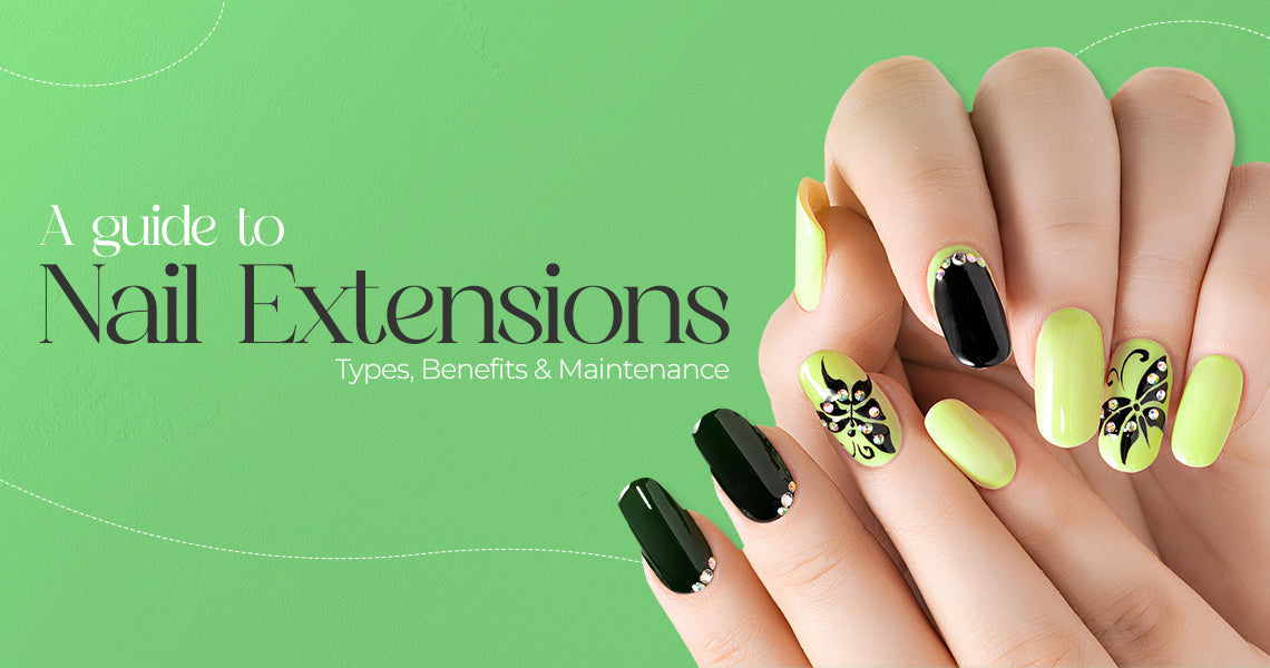 A Guide To Nail Extensions: Types, Benefits, And Maintenance