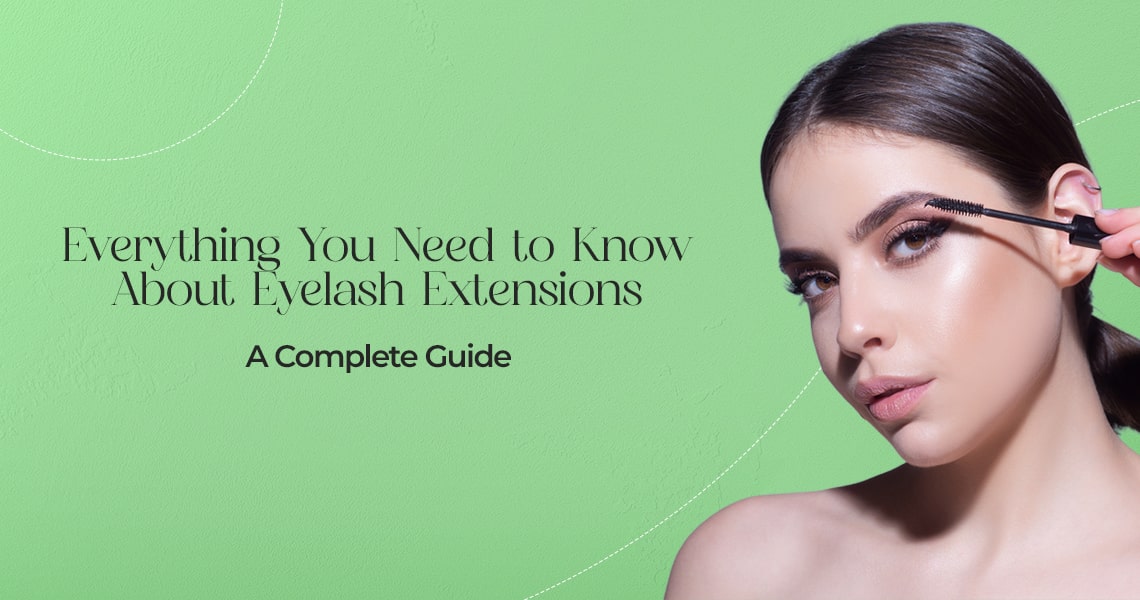 Neferthena  Everything You Need to Know About Eyelash Extensions: A Complete Guide