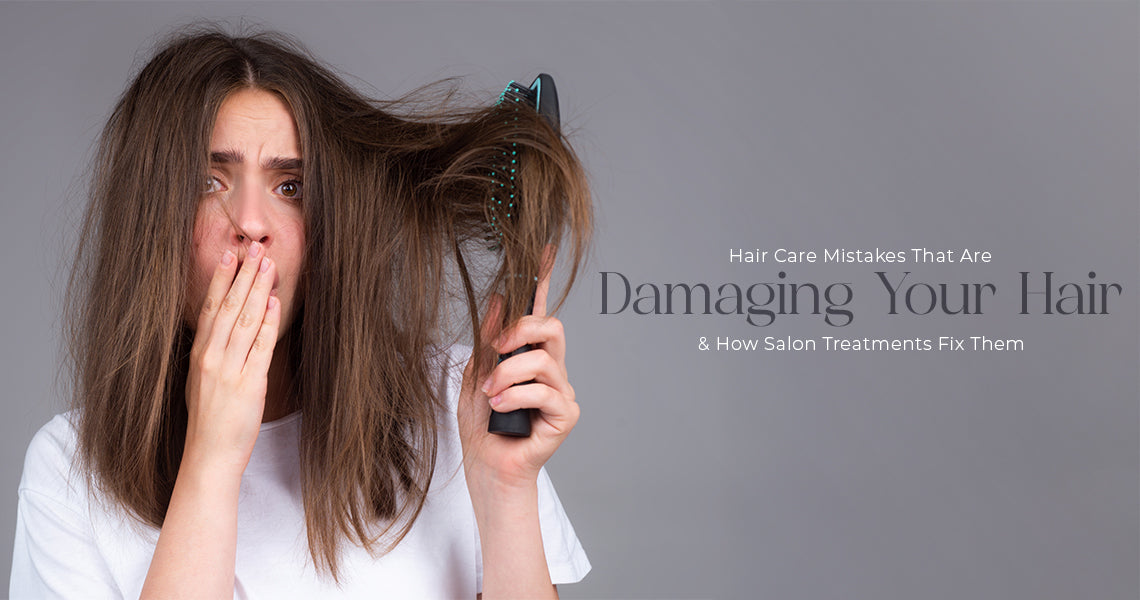 Hair Care Mistakes That Are Damaging Your Hair (and How Salon Treatments Fix Them)