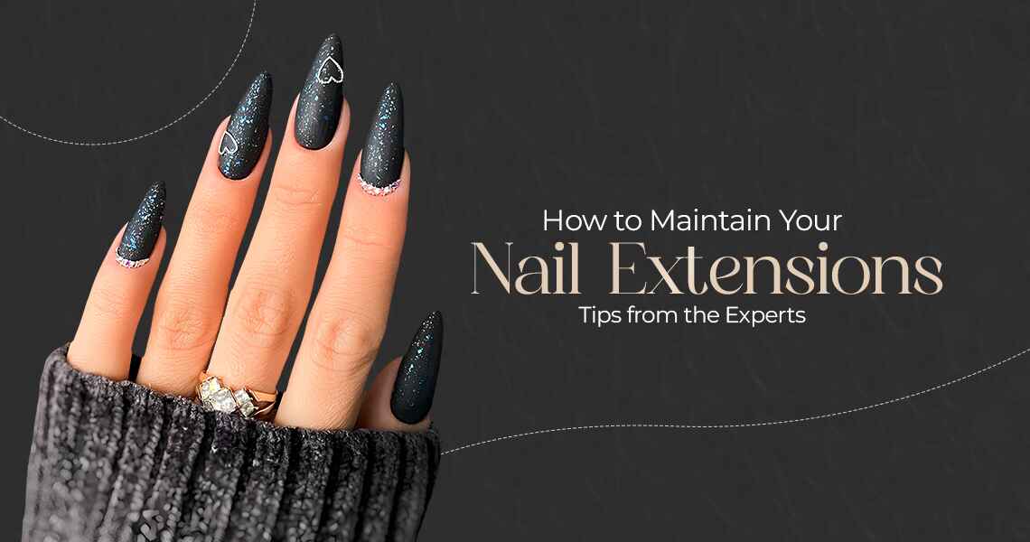 How to Maintain Your Nail Extensions: Tips from the Experts