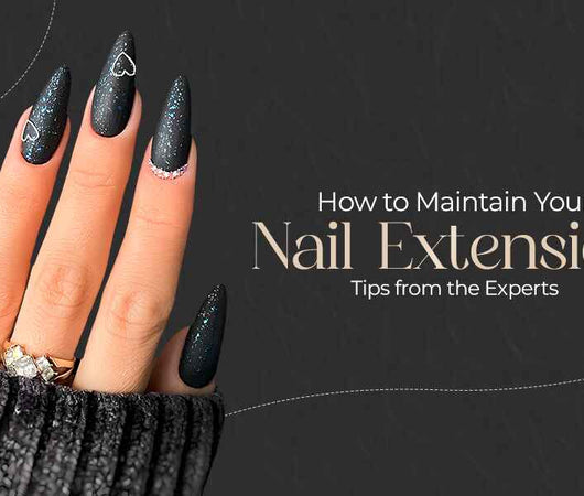 How to Maintain Your Nail Extensions: Tips from the Experts
