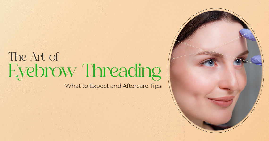 The Art Of Eyebrow Threading: What To Expect And Aftercare Tips